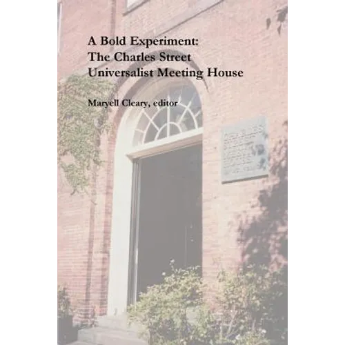 A Bold Experiment: The Charles Street Universalist Meeting House - Paperback