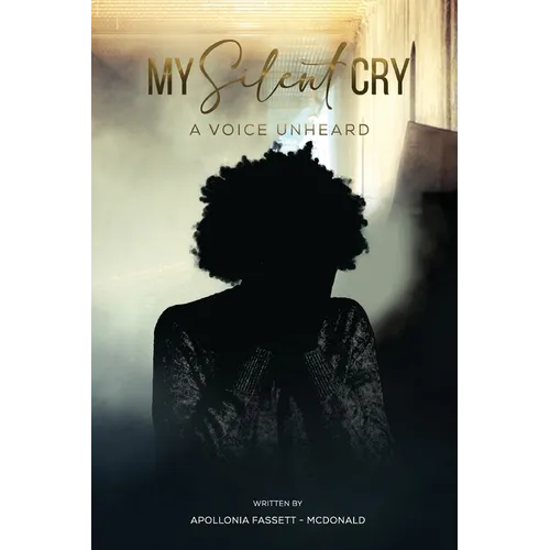 My Silent Cry: A Voice Unheard - Paperback