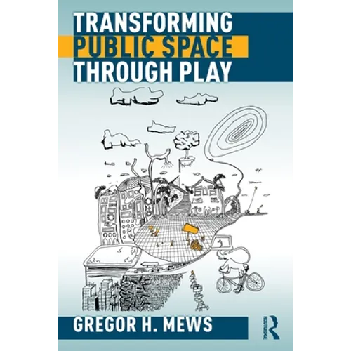 Transforming Public Space Through Play - Paperback