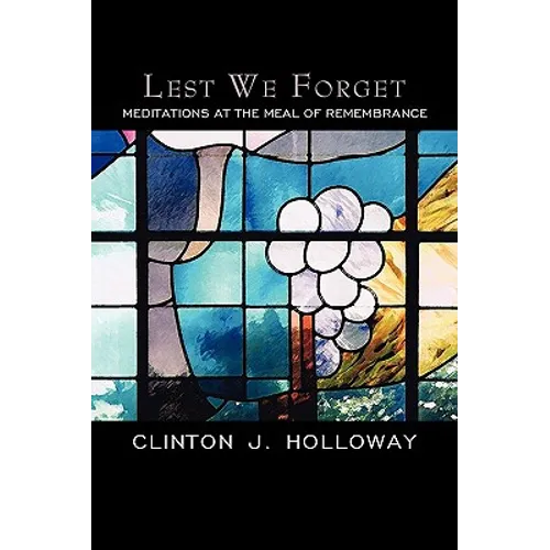 Lest We Forget: Meditations at the Meal of Remembrance - Paperback