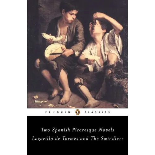 Lazarillo de Tormes and the Swindler: Two Spanish Picaresque Novels - Paperback