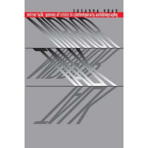 Mirror Talk: Genres of Crisis in Contemporary Autobiography - Paperback