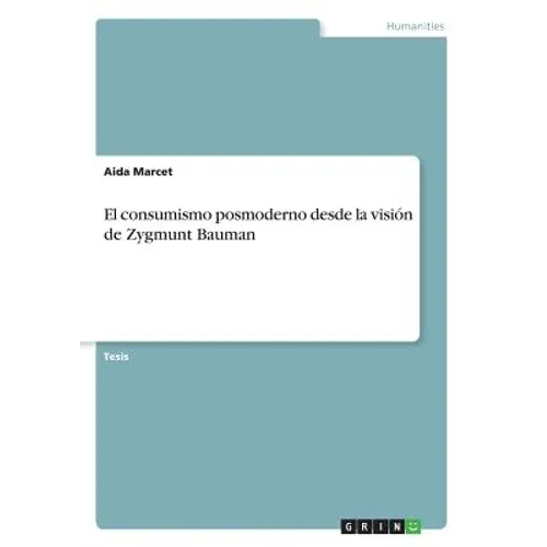 El consumismo posmoderno desde la visión de Zygmunt Bauman - Paperback