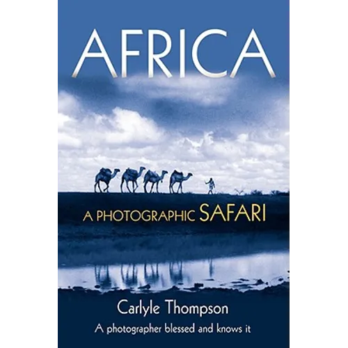 Africa: A Photographic Safari - Hardcover