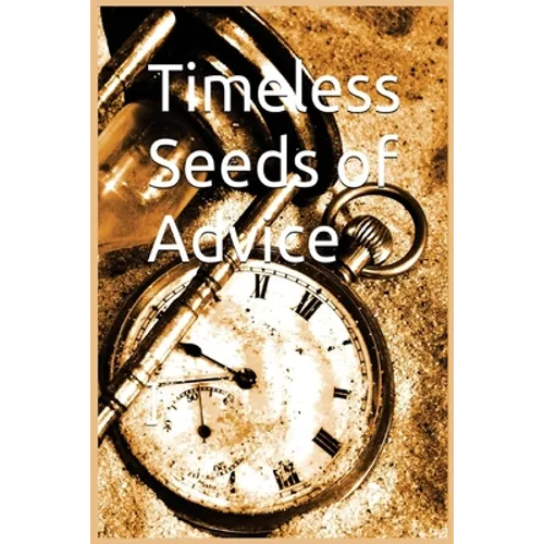 Timeless Seeds of Wisdom and Advice: Sayings of the Prophet Muhammad (pbuh) - Paperback