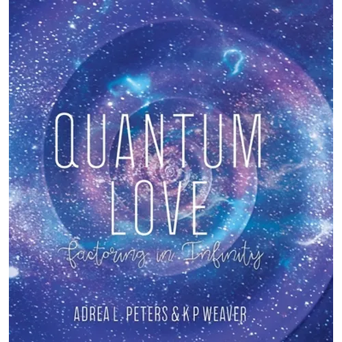 Quantum Love: factoring in infinity - Hardcover
