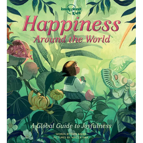Lonely Planet Kids Happiness Around the World - Hardcover