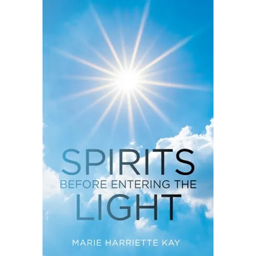 Spirits Before Entering the Light - Paperback