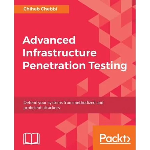 Advanced Infrastructure Penetration Testing - Paperback