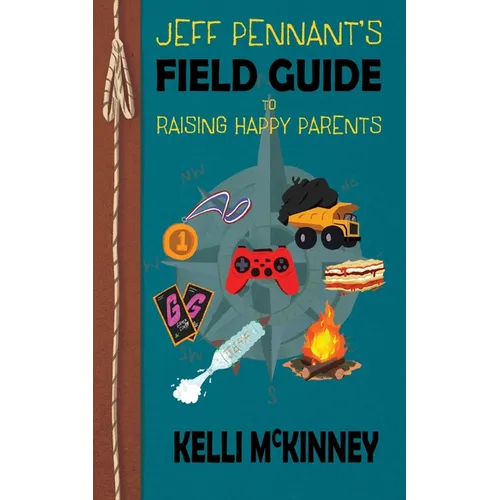 Jeff Pennant's Field Guide to Raising Happy Parents - Paperback
