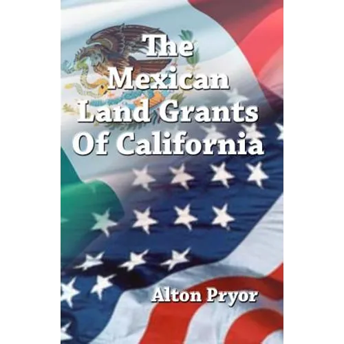 The Mexican Land Grants of California - Paperback