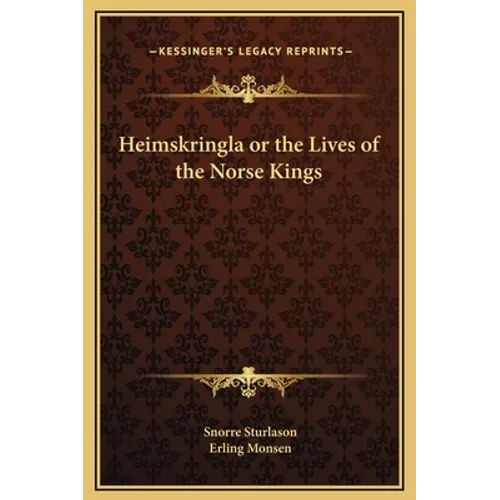 Heimskringla or the Lives of the Norse Kings - Hardcover