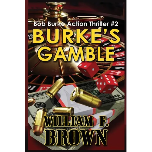 Burke's Gamble: Bob Burke Suspense Thriller #2 - Paperback