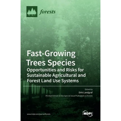 Fast-Growing Trees Species: Opportunities and Risks for Sustainable Agricultural and Forest Land Use Systems - Hardcover
