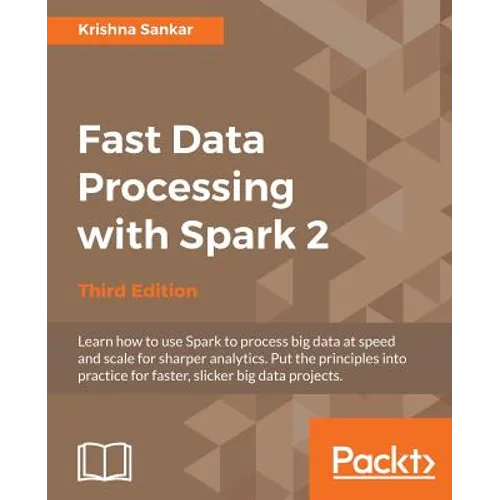Fast Data Processing with Spark 2 - Paperback