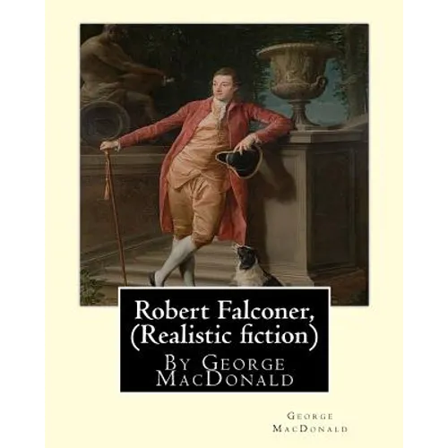 Robert Falconer, By George MacDonald (Realistic fiction): (World's Classics) - Paperback