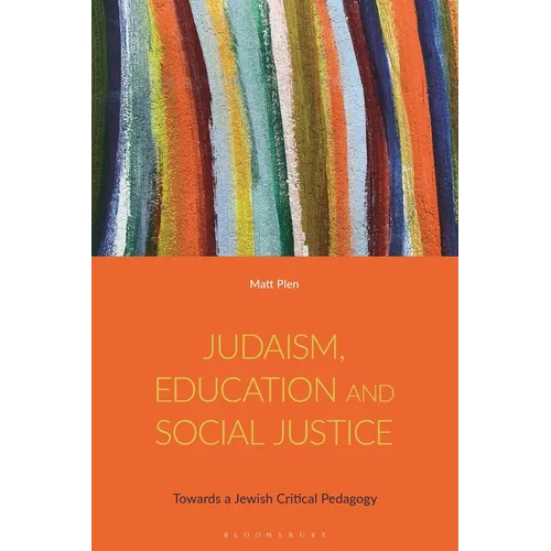 Judaism, Education and Social Justice: Towards a Jewish Critical Pedagogy - Paperback