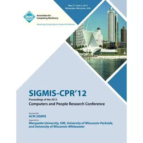 SIGMIS-CPR 12 Proceedings of the 2012 Computers and People Research Conference - Paperback