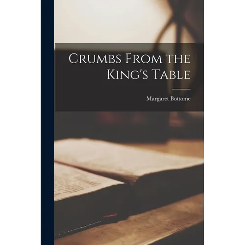 Crumbs From the King's Table - Paperback