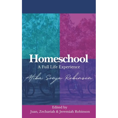 Homeschool: A Full Life Experience - Paperback