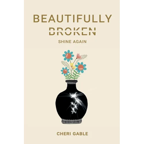 Beautifully Broken: Shine Again - Paperback
