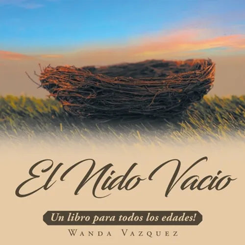 El Nido Vacío: Un libro para todos los edades! - Paperback