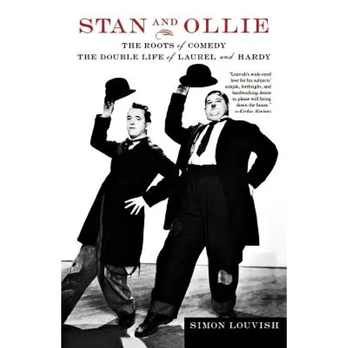 Stan and Ollie: The Roots of Comedy: The Double Life of Laurel and Hardy - Paperback