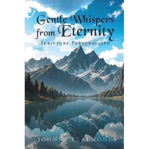 Gentle Whispers from Eternity: Scripture Personalized - Paperback