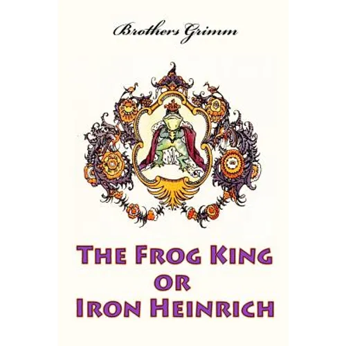 The Frog King or Iron Heinrich - Paperback