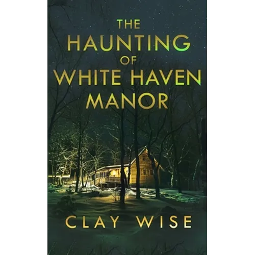 The Haunting of White Haven Manor - Paperback
