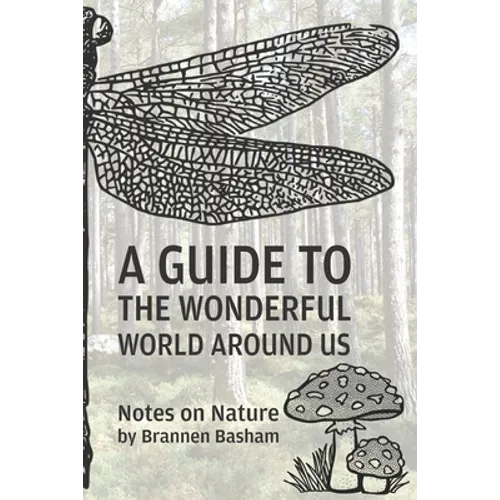 A Guide to the Wonderful World Around Us: Notes on Nature - Paperback