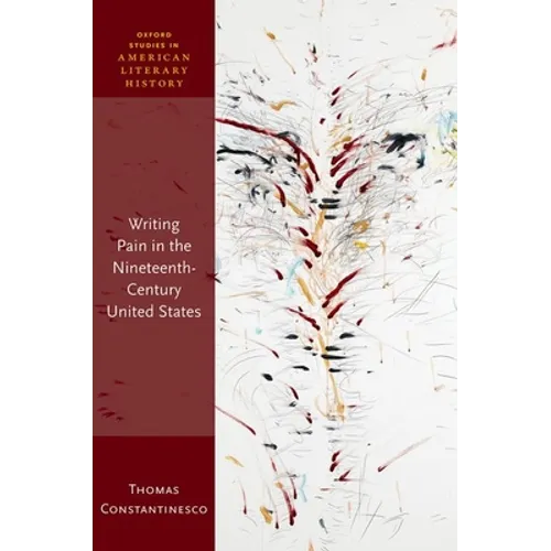 Writing Pain in the Nineteenth-Century United States - Hardcover