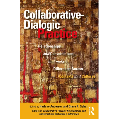 Collaborative-Dialogic Practice: Relationships and Conversations That Make a Difference Across Contexts and Cultures - Paperback