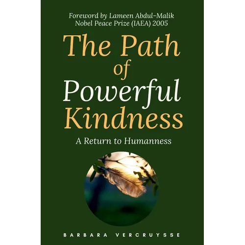 The Path of Powerful Kindness: A Return to Humanness - Paperback