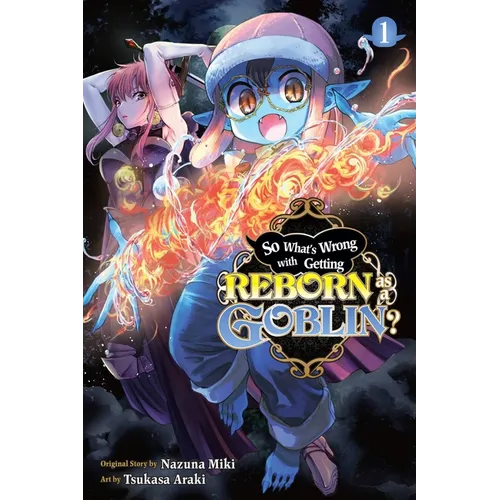 So What's Wrong with Getting Reborn as a Goblin?, Vol. 1 - Paperback
