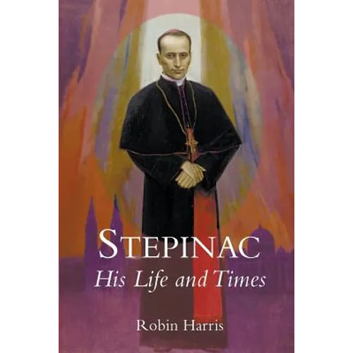 Stepinac: His Life and Times - Paperback