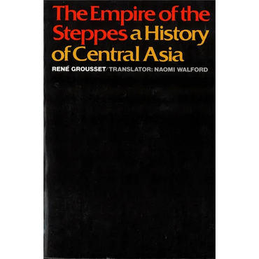The Empire of the Steppes: A History of Central Asia - Paperback