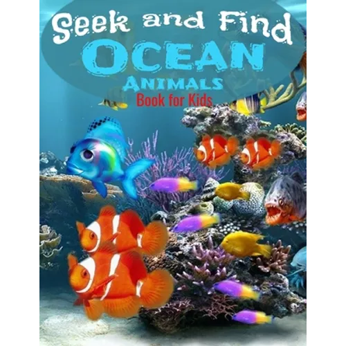 Seek and Find - Ocean Animals Book for Kids: Look and Find Books For Kids Ages 2-5 year old Under The Sea Activity Book For Childrens - Paperback