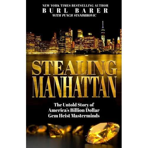 Stealing Manhattan: The Untold Story of America's Billion Dollar Gem Heist Masterminds - Paperback