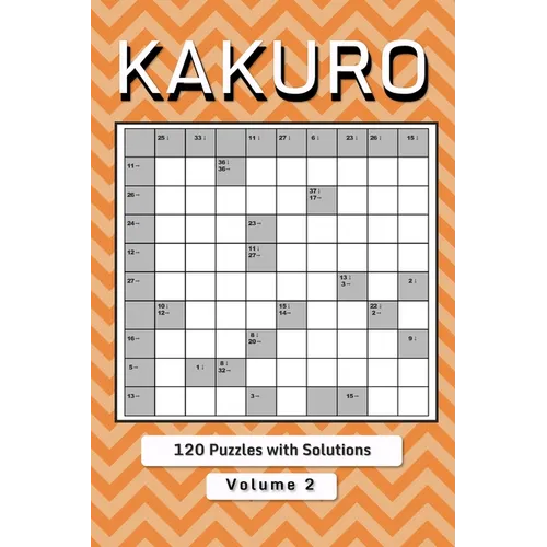 Kakuro Puzzle Book for Adults: Cross Sums Math Logic Puzzles Volume 2 - Paperback