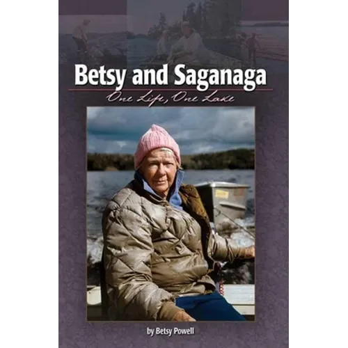 Betsy and Saganaga: One Life, One Lake - Paperback