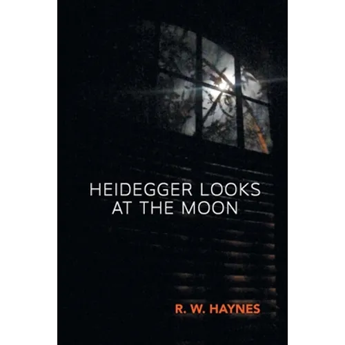 Heidegger Looks at the Moon - Paperback