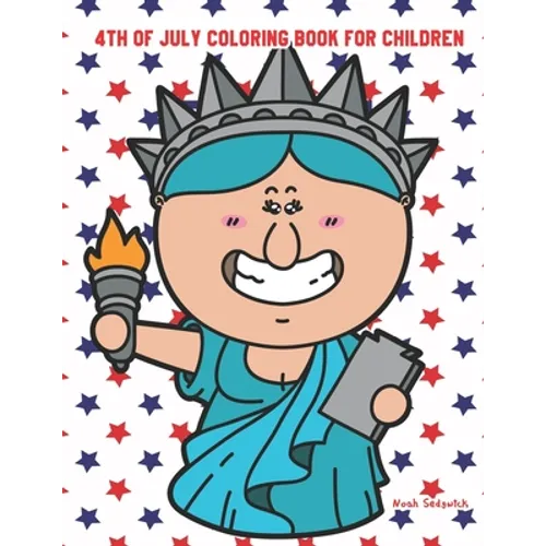 4th of July Coloring Book for Children: Happy Birthday America Coloring Book - Paperback