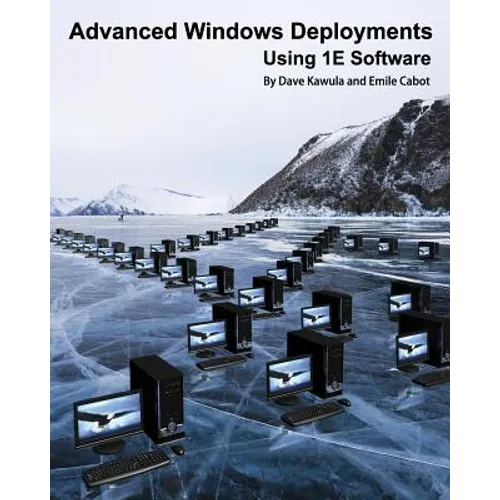Advanced Windows Deployments Using 1E Software - Paperback