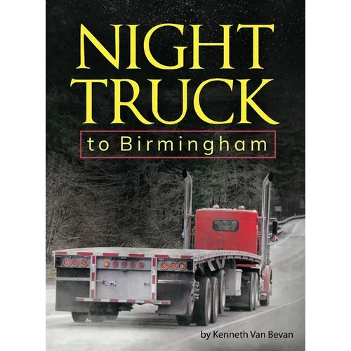 Night Truck to Birmingham: an autobiography - Hardcover