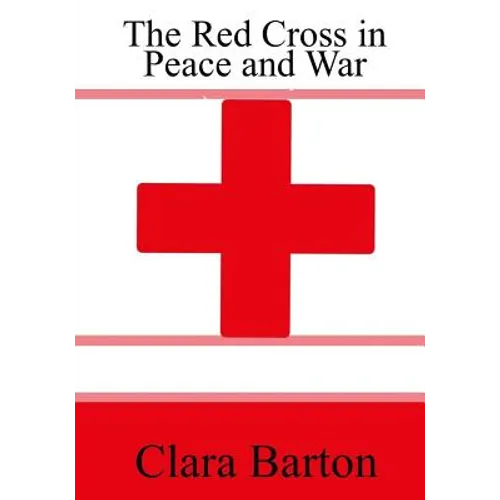 The Red Cross in Peace and War - Paperback