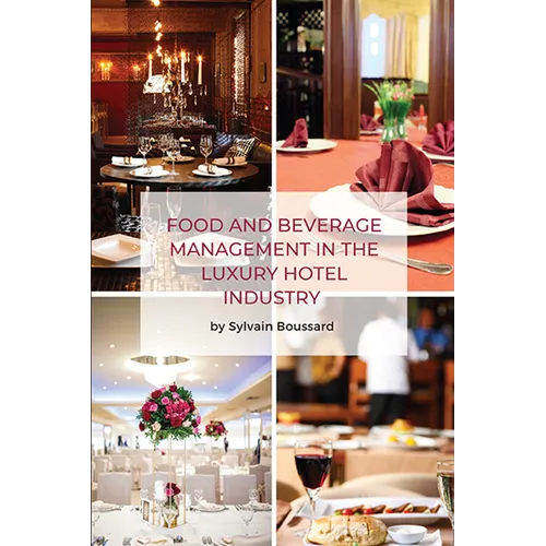 Food and Beverage Management in the Luxury Hotel Industry - Paperback