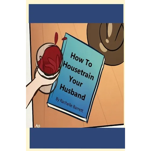 How to Housetrain Your Husband - Paperback