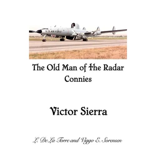 The Old Man of the Radar Connies: Victor Sierra - Hardcover