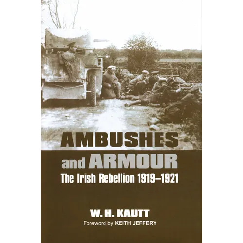 Ambushes and Armour: The Irish Rebellion 1919-1921 - Paperback